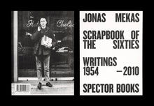 Scrapbook of the Sixties (Reprint) Writings 1958 – 2010 Anne König/Jonas Mekas