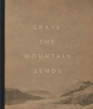 Grays the Mountain sends - First edition, Signed
