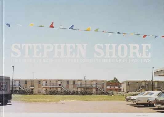Uncommon Places Signed by Stephen Shore