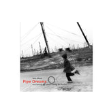 Pipe Dreams: A chronicle of lives along the pipeline