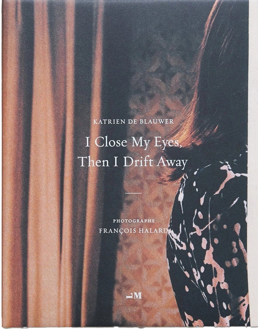 I Close My Eyes, Then I Drift Away