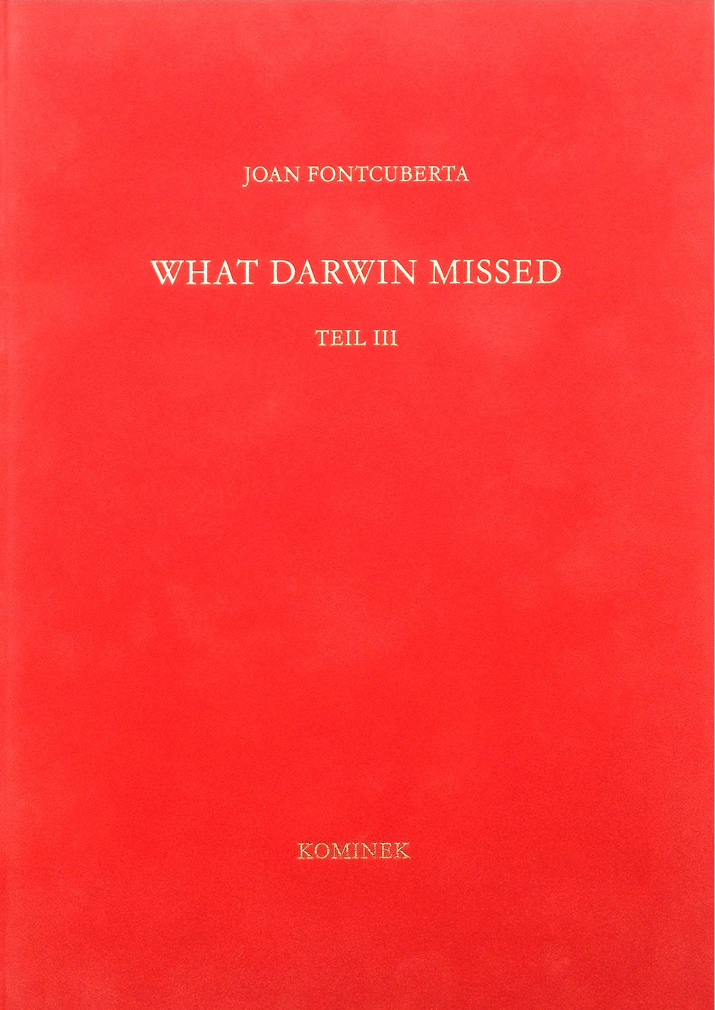 What Darwin Missed, Teil III - Special Editions by Joan Fontcuberta