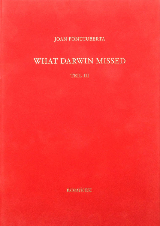 What Darwin Missed, Teil III - Special Editions by Joan Fontcuberta