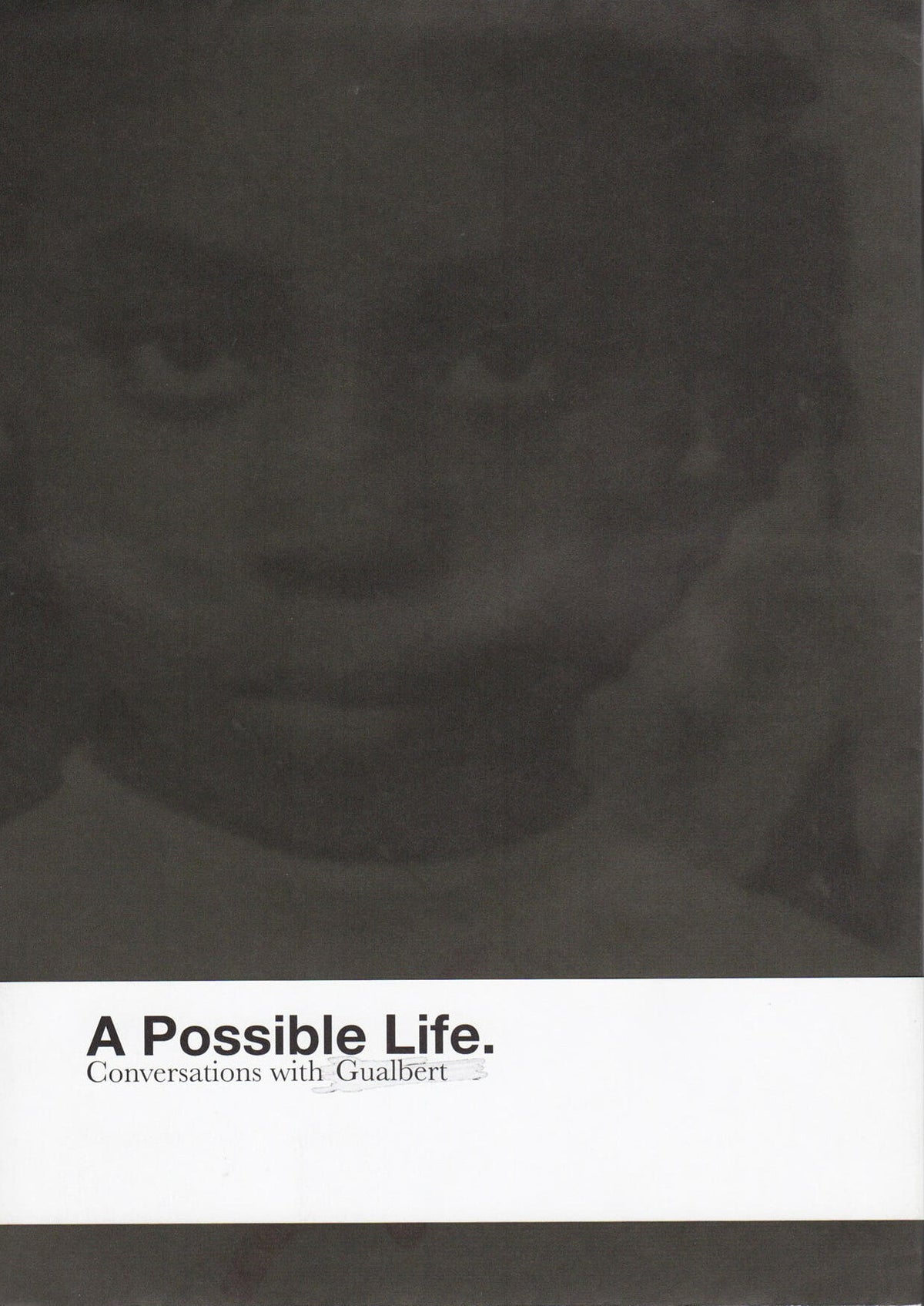 A Possible Life. Conversations with Gualbert