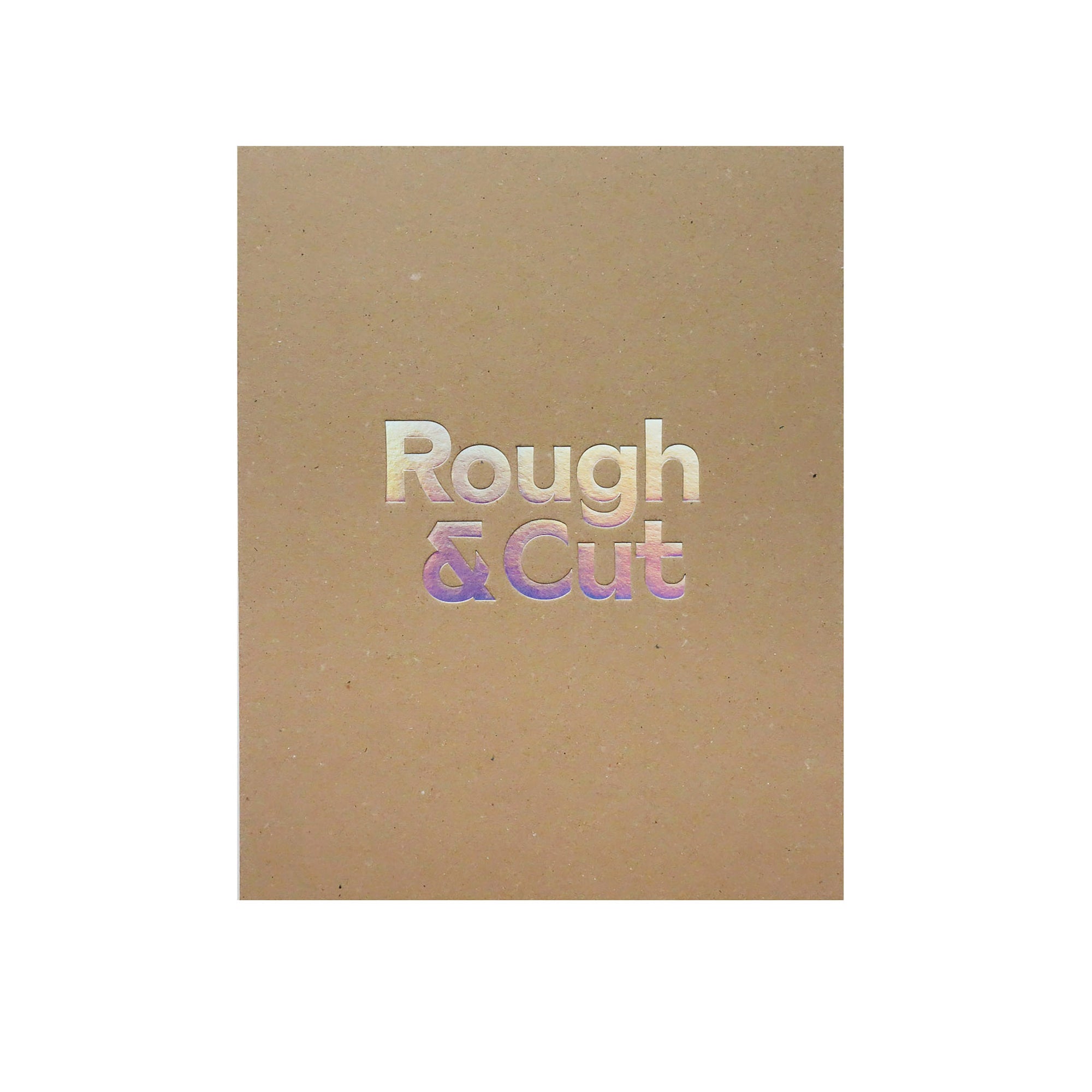 Rough & Cut