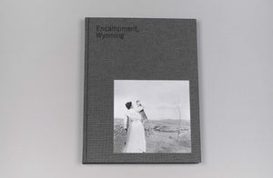 Encampment, Wyoming: Selections from the Archive 1899-1948